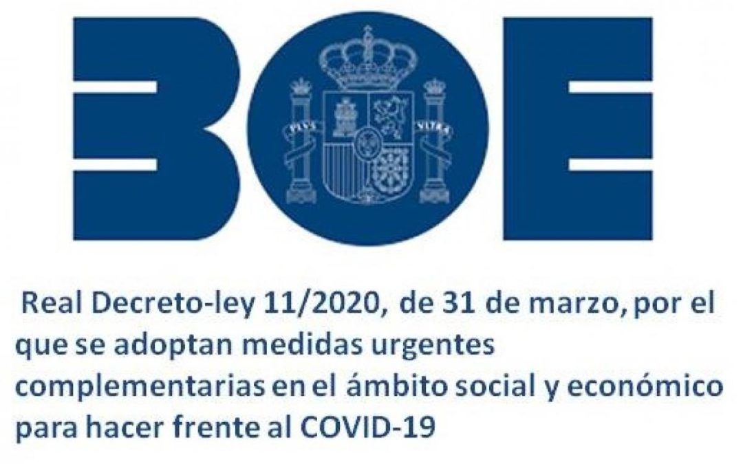 Real Decreto-ley 11/2020, de 31 de marzo, por el que se adoptan medidas urgentes complementarias en el ámbito social y económico para hacer frente al COVID-19