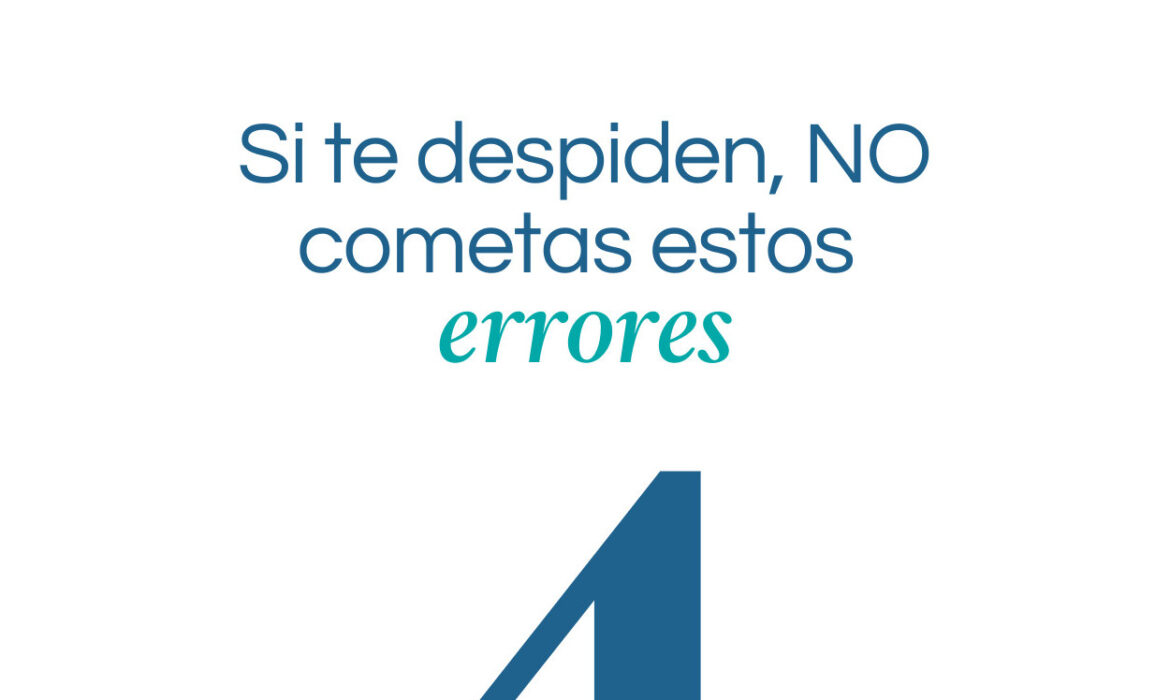si-te-despiden-no-cometas-estos-errores2
