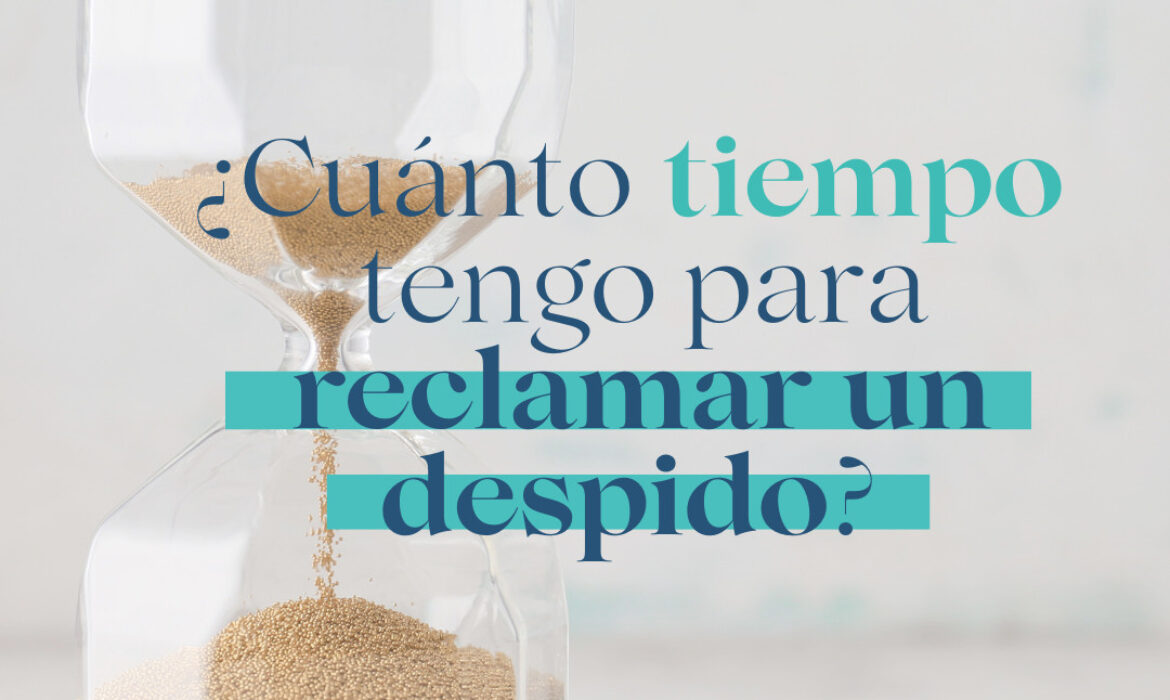 tiempo para reclamar un despido